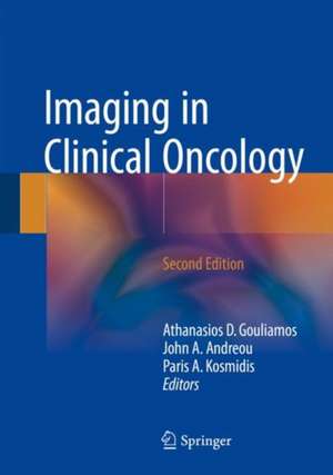 Imaging in Clinical Oncology de Athanasios D. Gouliamos