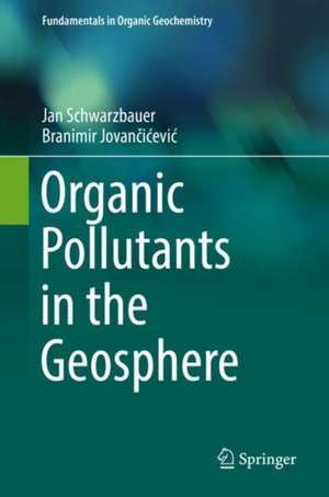 Organic Pollutants in the Geosphere de Jan Schwarzbauer