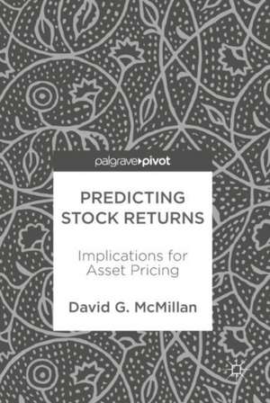 Predicting Stock Returns: Implications for Asset Pricing de David G McMillan