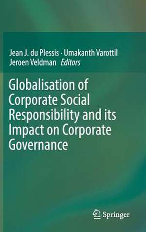 Globalisation of Corporate Social Responsibility and its Impact on Corporate Governance de Jean J. du Plessis