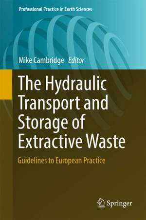 The Hydraulic Transport and Storage of Extractive Waste: Guidelines to European Practice de Mike Cambridge