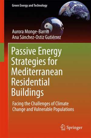 Passive Energy Strategies for Mediterranean Residential Buildings: Facing the Challenges of Climate Change and Vulnerable Populations de Aurora Monge-Barrio