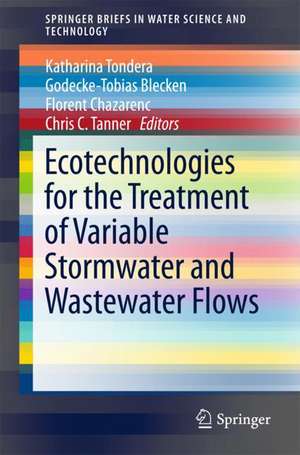 Ecotechnologies for the Treatment of Variable Stormwater and Wastewater Flows de Katharina Tondera