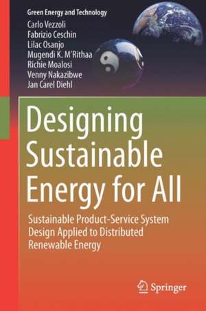 Designing Sustainable Energy for All: Sustainable Product-Service System Design Applied to Distributed Renewable Energy de Carlo Vezzoli