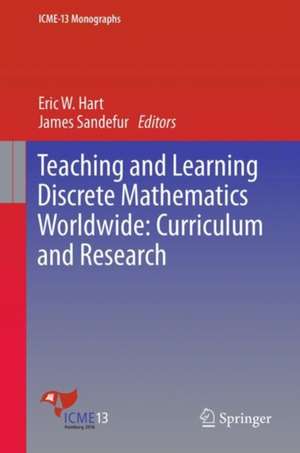 Teaching and Learning Discrete Mathematics Worldwide: Curriculum and Research de Eric W. Hart