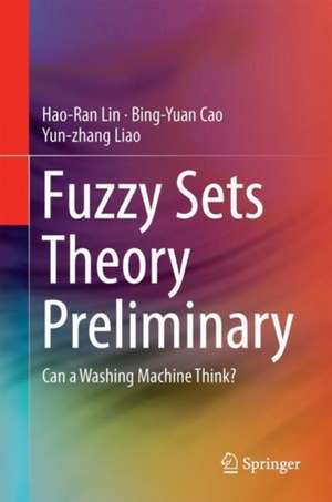 Fuzzy Sets Theory Preliminary: Can a Washing Machine Think? de Hao-Ran Lin