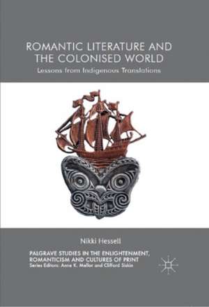 Romantic Literature and the Colonised World: Lessons from Indigenous Translations de Nikki Hessell