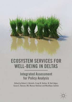 Ecosystem Services for Well-Being in Deltas: Integrated Assessment for Policy Analysis de Robert J. Nicholls