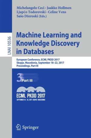 Machine Learning and Knowledge Discovery in Databases: European Conference, ECML PKDD 2017, Skopje, Macedonia, September 18–22, 2017, Proceedings, Part III de Yasemin Altun