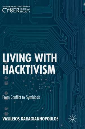 Living With Hacktivism: From Conflict to Symbiosis de Vasileios Karagiannopoulos