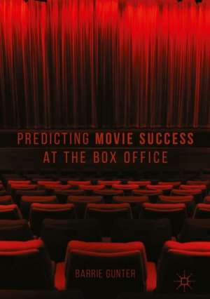 Predicting Movie Success at the Box Office de Barrie Gunter