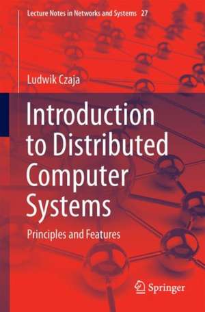 Introduction to Distributed Computer Systems: Principles and Features de Ludwik Czaja