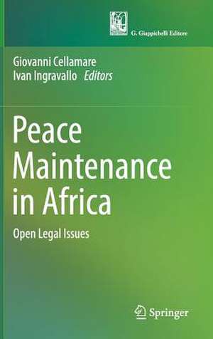 Peace Maintenance in Africa: Open Legal Issues de Giovanni Cellamare