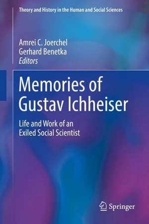 Memories of Gustav Ichheiser: Life and Work of an Exiled Social Scientist de Amrei C. Joerchel