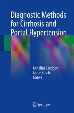 Diagnostic Methods for Cirrhosis and Portal Hypertension de Annalisa Berzigotti