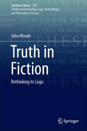 Truth in Fiction: Rethinking its Logic de John Woods