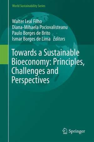 Towards a Sustainable Bioeconomy: Principles, Challenges and Perspectives de Walter Leal Filho