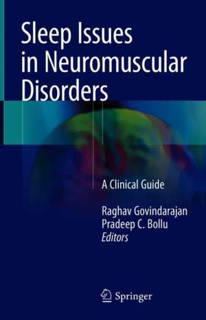 Sleep Issues in Neuromuscular Disorders: A Clinical Guide de Raghav Govindarajan