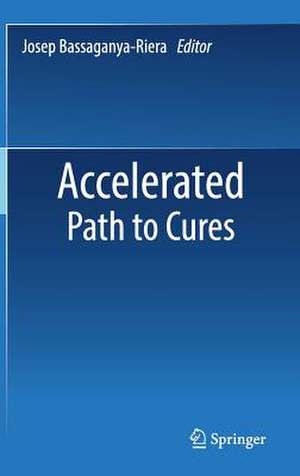 Accelerated Path to Cures de Josep Bassaganya-Riera