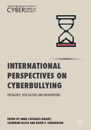 International Perspectives on Cyberbullying: Prevalence, Risk Factors and Interventions de Anna Costanza Baldry