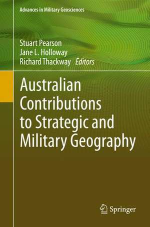 Australian Contributions to Strategic and Military Geography de Stuart Pearson