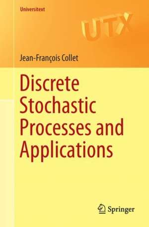 Discrete Stochastic Processes and Applications de Jean-François Collet