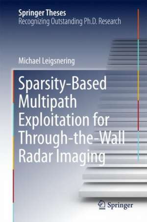 Sparsity-Based Multipath Exploitation for Through-the-Wall Radar Imaging de Michael Leigsnering