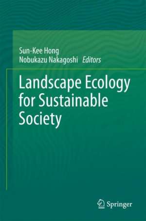 Landscape Ecology for Sustainable Society de Sun-Kee Hong