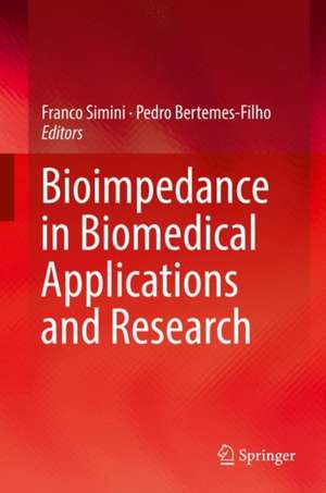 Bioimpedance in Biomedical Applications and Research de Franco Simini