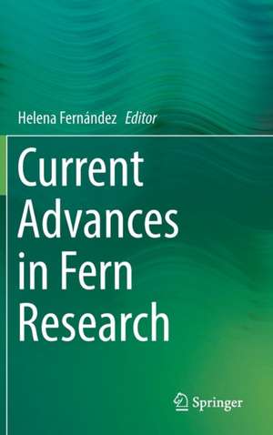 Current Advances in Fern Research de Helena Fernández