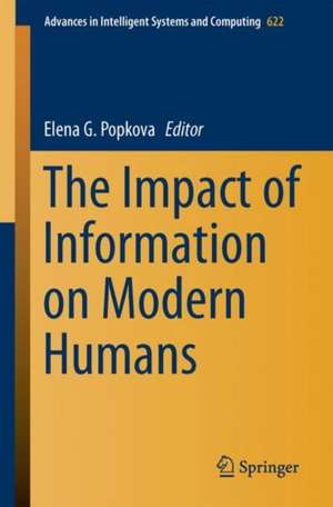 The Impact of Information on Modern Humans de Elena G. Popkova