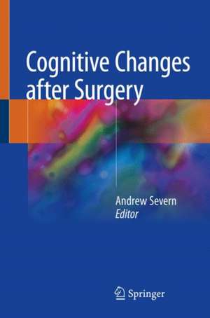 Cognitive Changes after Surgery in Clinical Practice de Andrew Severn