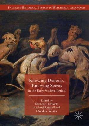 Knowing Demons, Knowing Spirits in the Early Modern Period de Michelle D. Brock