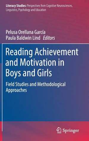 Reading Achievement and Motivation in Boys and Girls: Field Studies and Methodological Approaches de Pelusa Orellana García