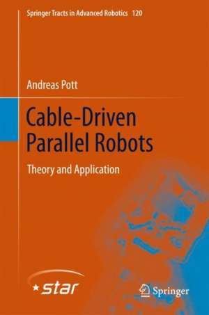 Cable-Driven Parallel Robots: Theory and Application de Andreas Pott