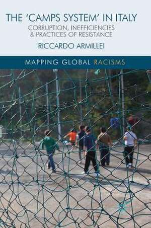 The ‘Camps System’ in Italy: Corruption, Inefficiencies and Practices of Resistance de Riccardo Armillei