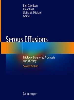 Serous Effusions: Etiology, Diagnosis, Prognosis and Therapy de Ben Davidson