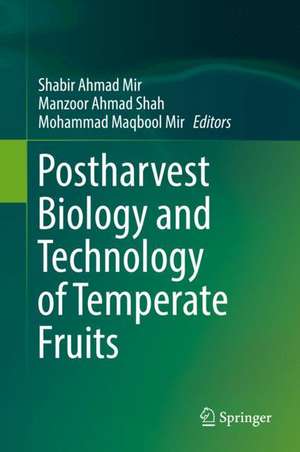 Postharvest Biology and Technology of Temperate Fruits de Shabir Ahmad Mir