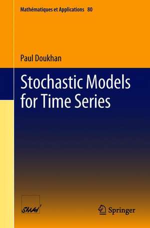 Stochastic Models for Time Series de Paul Doukhan