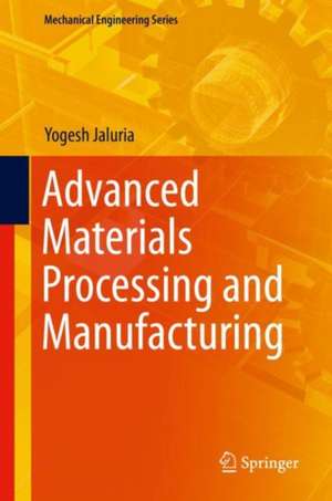 Advanced Materials Processing and Manufacturing de Yogesh Jaluria