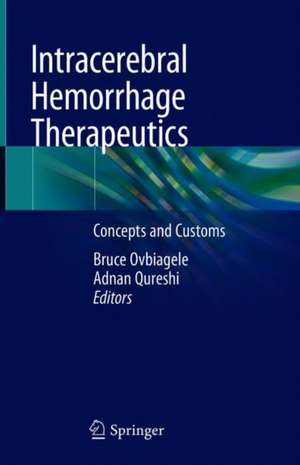 Intracerebral Hemorrhage Therapeutics: Concepts and Customs de Bruce Ovbiagele