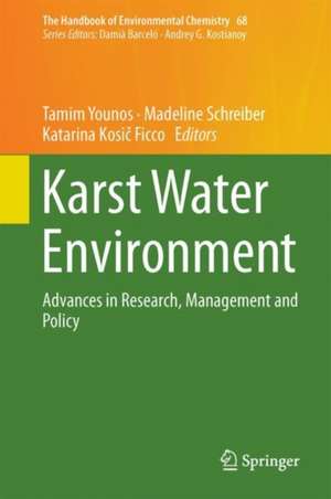 Karst Water Environment: Advances in Research, Management and Policy de Tamim Younos