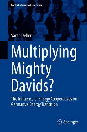 Multiplying Mighty Davids?: The Influence of Energy Cooperatives on Germany's Energy Transition de Sarah Debor