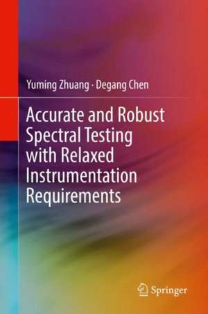 Accurate and Robust Spectral Testing with Relaxed Instrumentation Requirements de Yuming Zhuang