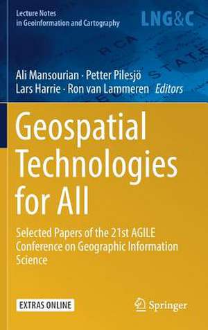 Geospatial Technologies for All: Selected Papers of the 21st AGILE Conference on Geographic Information Science de Ali Mansourian