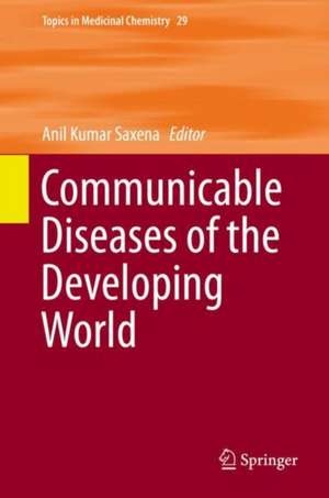 Communicable Diseases of the Developing World de Anil Kumar Saxena