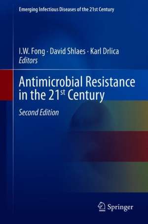 Antimicrobial Resistance in the 21st Century de I. W. Fong