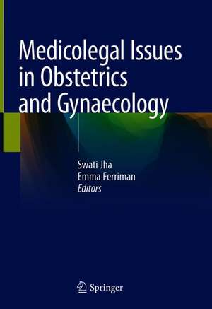 Medicolegal Issues in Obstetrics and Gynaecology de Swati Jha