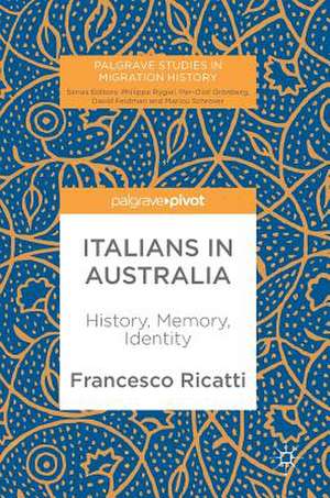 Italians in Australia: History, Memory, Identity de Francesco Ricatti