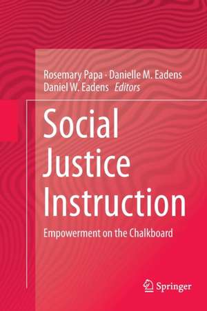 Social Justice Instruction: Empowerment on the Chalkboard de Rosemary Papa